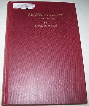 Biography of Frank W. Sloan: Banker, Lawyer, Business Diplomat and Philanthropist (Nebraskan)