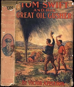 Tom Swift and His Great Oil Gusher (FIRST PRINTING OF THE 27TH ORIGINAL TOM SWIFT ADVENTURE, IN O...