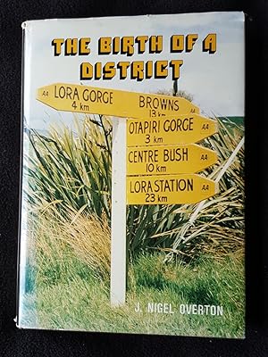 The birth of a district : a history of Otapiri, Lora Gorge, Benmore and Kauana -- [ Southland Dis...