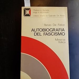 Autobiografia del fascismo. Antologia di tesi fascisti 1919- 1945