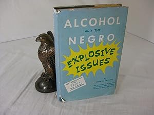 ALCOHOL AND THE NEGRO: Explosive Issues