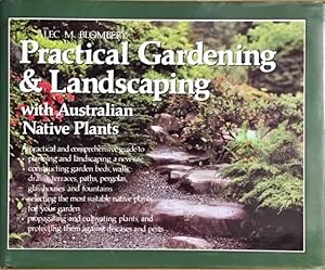 Practical Gardening and Landscaping with Australian Native Plants.