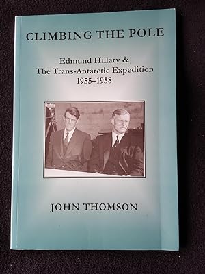 Climbing the pole : Edmund Hillary & the Trans-Antarctic Expedition, 1955-1958