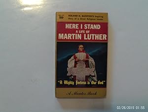 Here I Stand, A Life Of Martin Luther