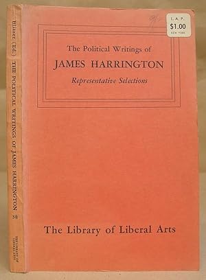 The Political Writings Of James Harrington - Representative Selections