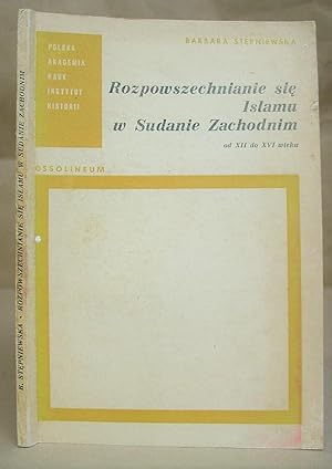 Rozpowszechnianie Sie Islamu W Sudanie Zachodmnim Od XII Do XVI Wieku