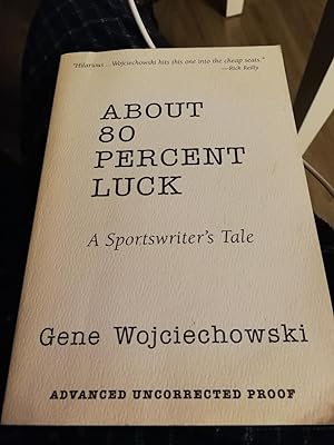 About 80 Percent Luck: A Novel- ADVANCED UNCORRECTED PROOF
