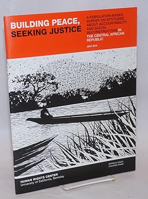 Building Peace, Seeking Justice: A Population-based Survey on Attitudes about Accountability and ...