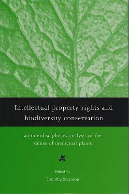 Intellectual property Rights and Biodiversity Conservation - an interdisciplinary analysis of the...