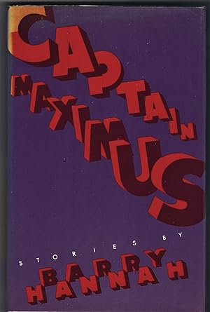 Captain Maximus; Stories by Barry Hannah