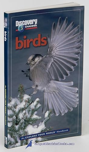 Discovery Channel: Birds (An Explore Your World Handbook)