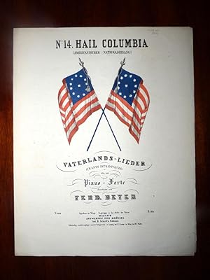 No.14 HAIL COLUMBIA (Americanischer Nationalgesang) Vaterlands-Lieder (Chants Patriotiques) fur d...