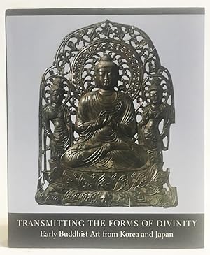 Transmitting the Forms of Divinity: Early Buddhist Art from Korea and Japan