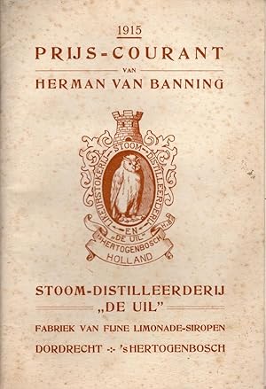 Prijs-courant 1915 van Herman van Banning, Stoom-Distilleerderij "de uil", Fabriek van fijne limo...