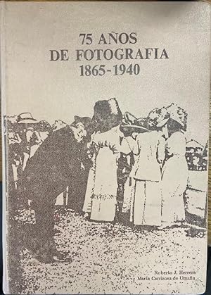75 Anos De Fotografia 1865-1940