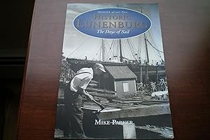 Historic Lunenburg: The Days of Sail, 1880-1930 (Images of our Past)