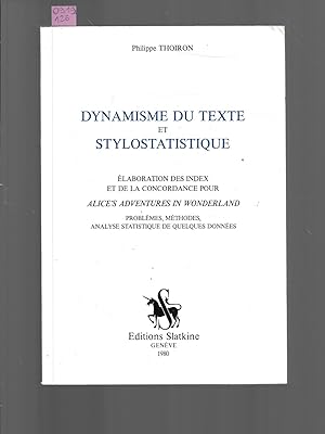Dynamisme du texte et stylostatistique : élaboration des index et de la concordance pour Alices a...
