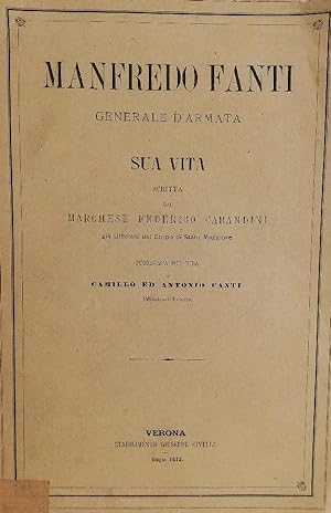 Manfredo Fanti, Generale d'Armata. Sua vita scritta dal marchese Federico Carandini pubblicata pe...