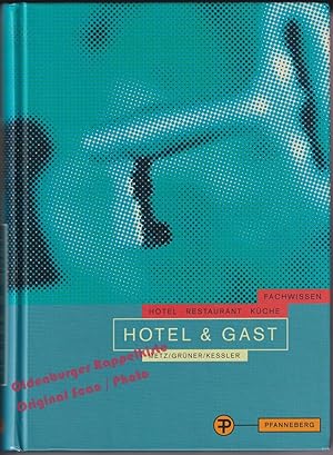 Hotel & Gast: Fachwissen Hotel, Restaurant, Küche - Metz / Grüner / Kessler