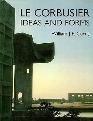 Le Corbusier: Ideas and Forms