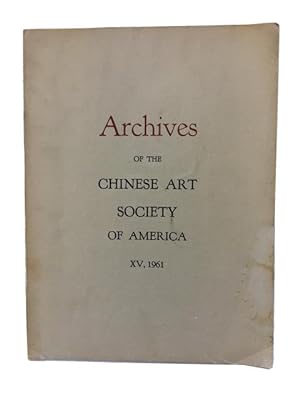Archives of the Chinese Art Society of America. Volume XV (1961)