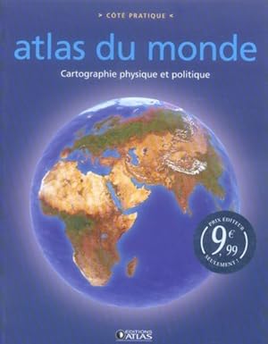 atlas du monde 2007 ; cartographie physique et politique