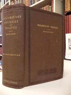 Parliamentary Procedure and Practice, With A Review of the Origin, and Growth, and Operation of P...