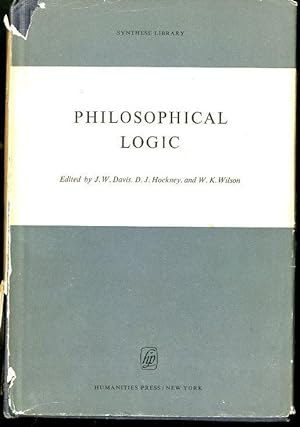 Philosophical Logic - Edited by J.W. Davis, D.J. Hockney and W.K. Wilson. [Synthese Library]. Rei...