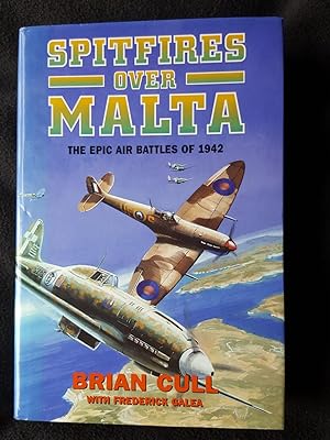 Spitfires over Malta. The epic air battles of 1942
