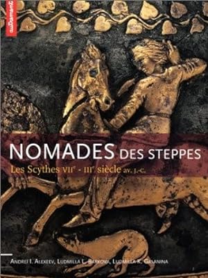 Nomades des steppes - Les Scythes VIIe-IIe siècle av.J-C -