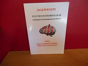 Psychoneurobiologie fondement et prolongement de l'EMDR : Tome 1, Essai d'Anatomie Psychique Basé...