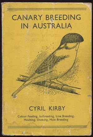 Canary breeding in Australia : a practical volume on all branches of a fascinating activity.