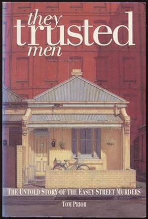 They trusted men : the untold story of the Easey Street murders.