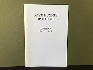 Spike Hughes Rare Books - Catalogue Sixty-Eight