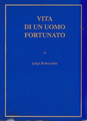 Vita di un uomo fortunato