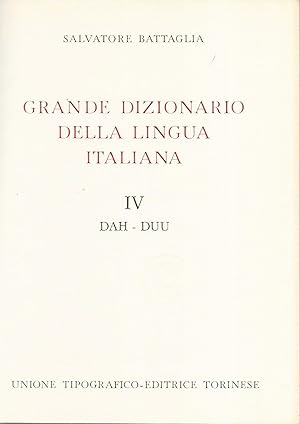 Grande dizionario della lingua italiana IV Dah- Duu