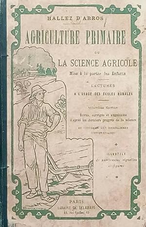 Agriculture primaire ou La science agricole.