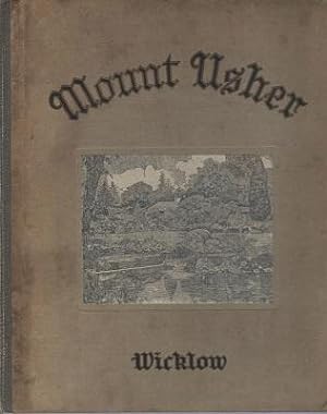 Mount Usher, 1868 - 1928 : A Short History