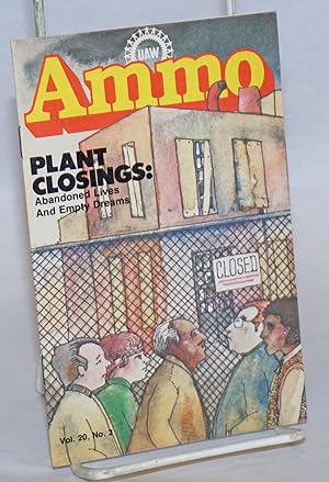 UAW Ammo; Vol. 20 No. 3, March 1979: Plant Closings: Abandoned Lives and Empty Dreams