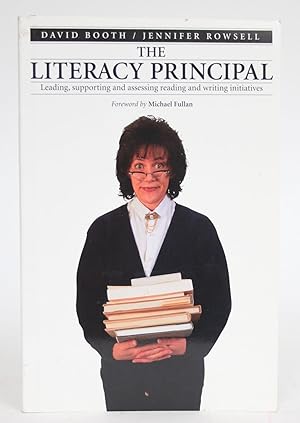 The Literacy Principal: Leading, Supporting, and Assessing Reading and Writing Initiatives