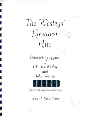 The Wesleys' Greatest Hits; Stupendous Hymns of Charles Wesley and James Wesley