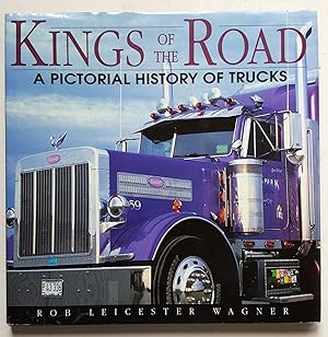 Kings of the Road, A Pictorial HIstory of Trucks