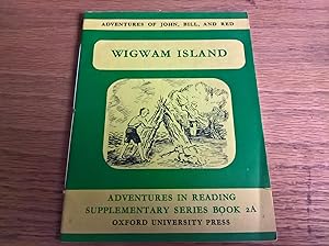 Wigwam Island (Adventures of John, Bill and Red: Adventures in Reading Supplementary Series Book 2A)