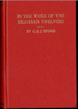In the Wake of the Eighteen-Twelvers by C.H.J. Snider