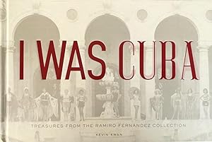 I Was Cuba: Treasures from the Ramiro Fernandez Collection