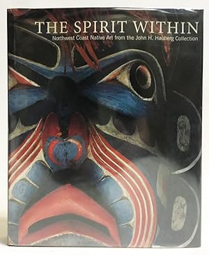 The Spirit Within : Northwest Coast Native Art from the John H. Hauberg Collection