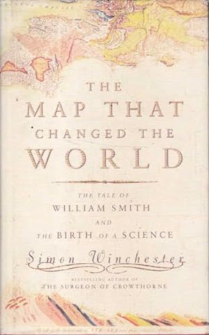 The Map That changed the World: the Tale of william smith and the Birth of a Science