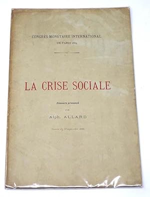 ALLARD Alphonse. | La crise sociale. Discours prononcé le 12 septembre 1889