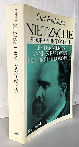 Nietzsche Tome 2 Les dernières années bâloises ; Le libre philsophe