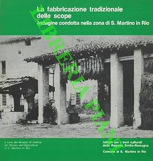 La fabbricazione tradizionale delle scope. Indagine condotta nella zona di S. Martino in Rio.